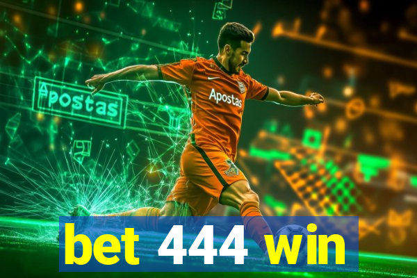 bet 444 win